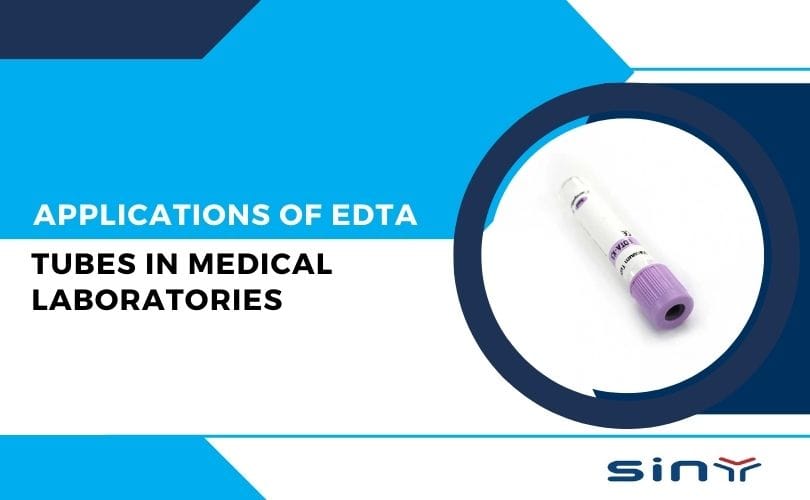 Applications of EDTA Tubes in Medical Laboratories