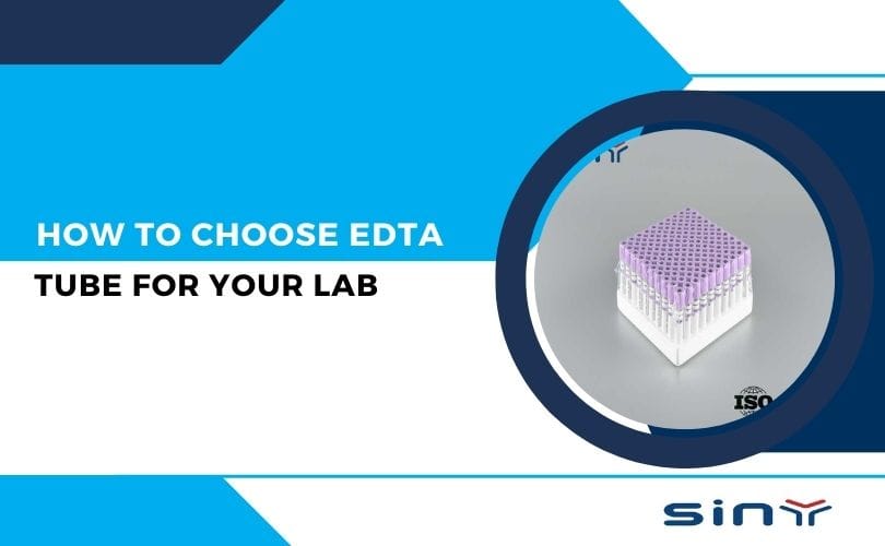 How to Choose the Right EDTA Tube for Your Lab