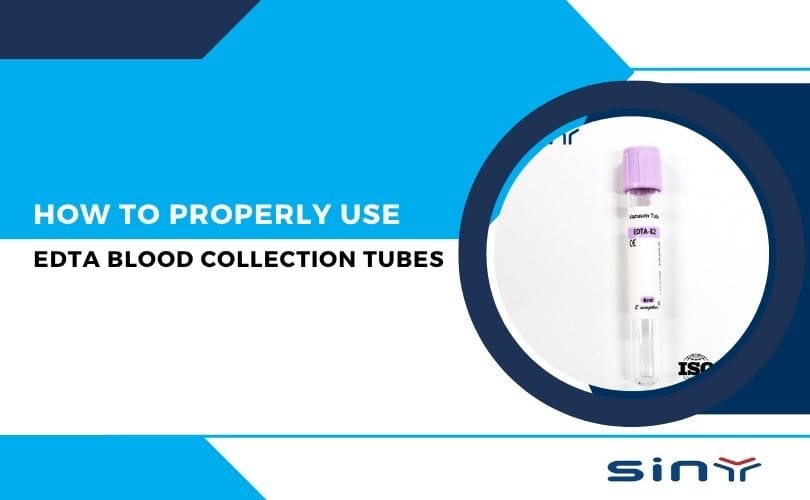 How to Properly Use EDTA Blood Collection Tubes
