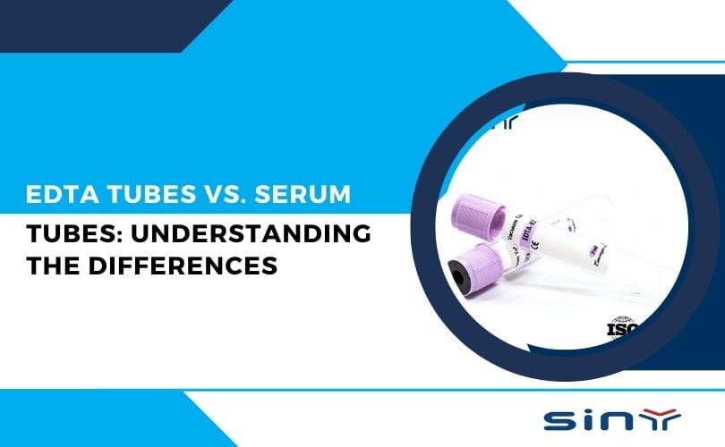 EDTA Tubes vs. Serum Tubes Understanding the Differences