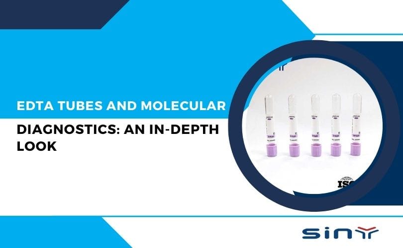 EDTA Tubes and Molecular Diagnostics: An In Depth Look
