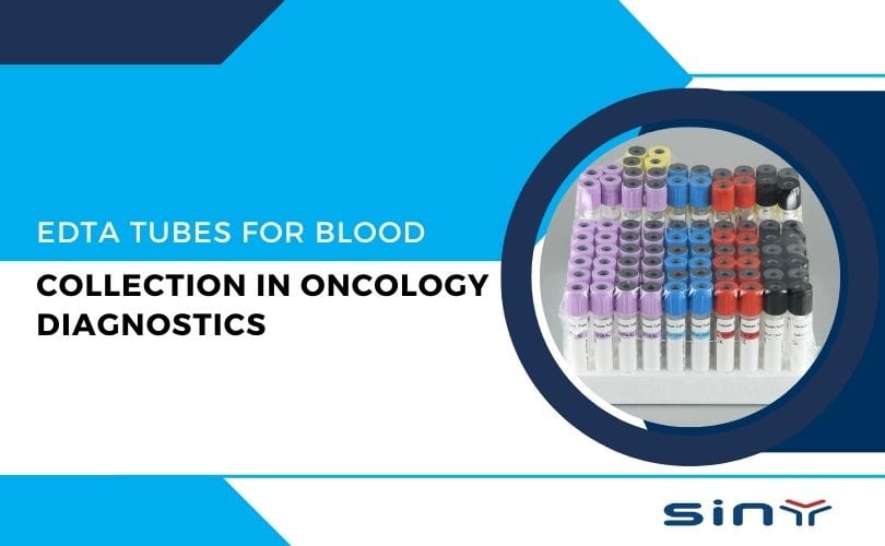 EDTA Tubes for Blood Collection in Oncology Diagnostics