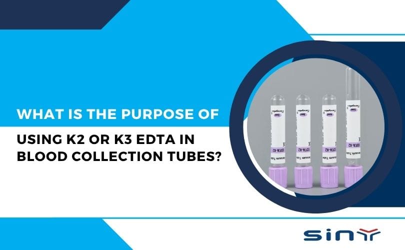 What is the purpose of using K2 or K3 EDTA in Blood Collection Tubes