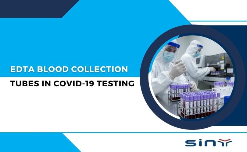 EDTA Blood Collection Tubes in COVID 19 Testing