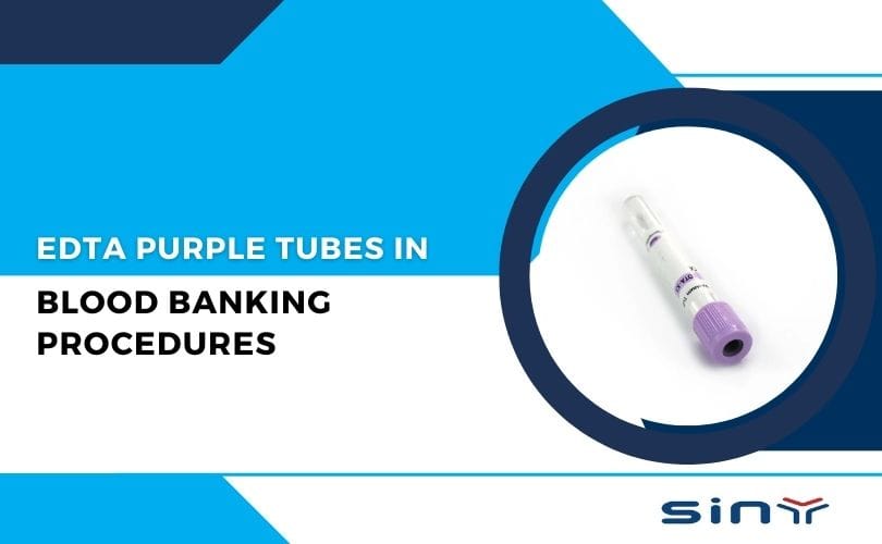 EDTA Purple Tubes in Blood Banking Procedures