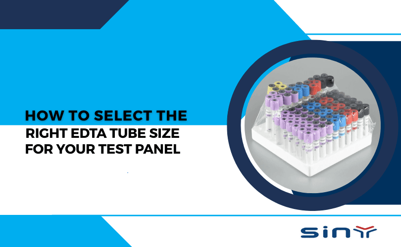 How to Select the Right EDTA Tube Size for Your Test Panel
