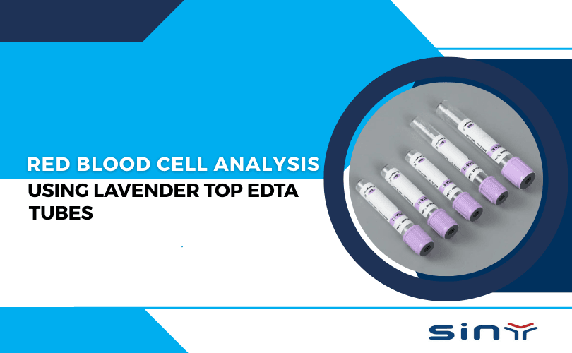 Red Blood Cell Analysis Using Lavender Top EDTA Tubes