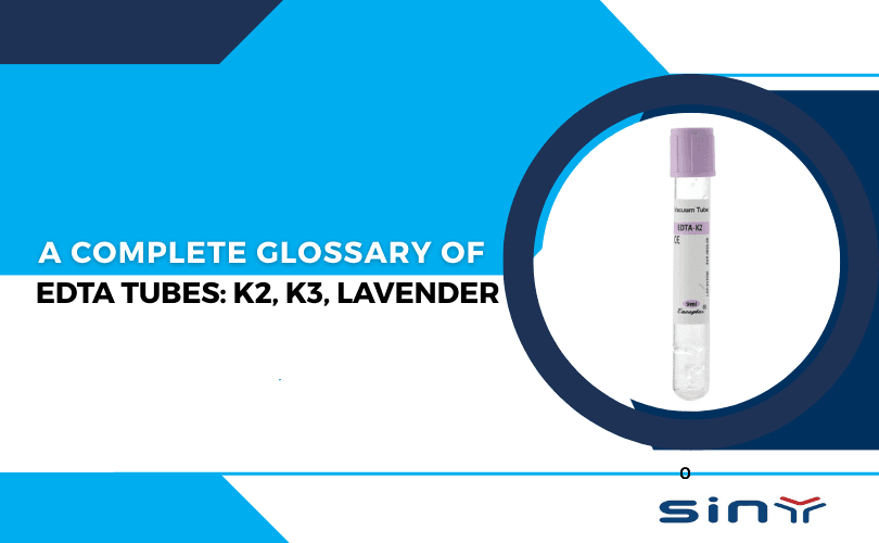 A Complete Glossary of EDTA Tubes K2, K3, Lavender