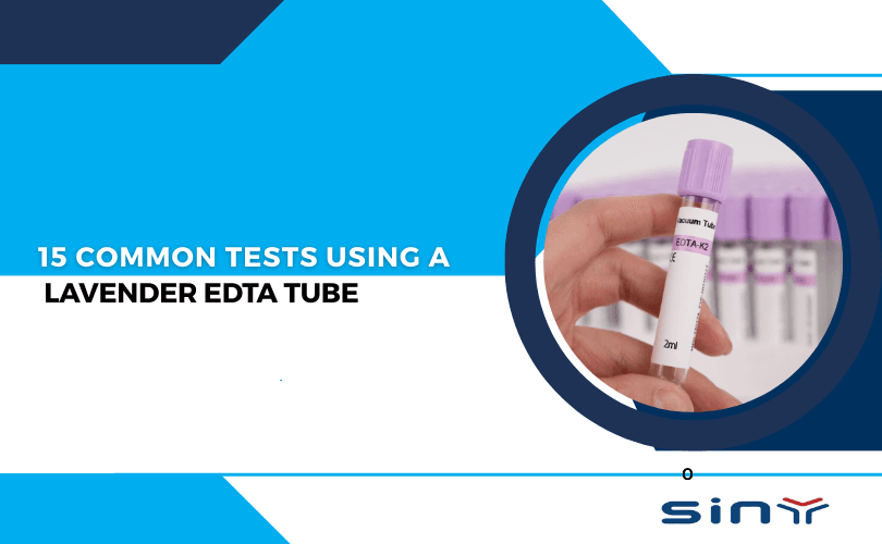 15 Common Tests Using a Lavender EDTA Tube
