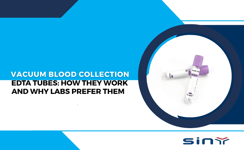 Vacuum Blood Collection edta tubes How they work and why labs prefer them