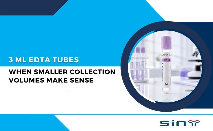 3 mL EDTA Tubes When Smaller Collection Volumes Make Sense
