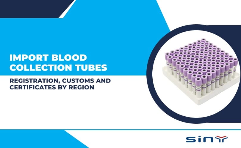 Import blood collection tubes: registration, customs and certificates by region
